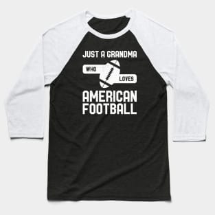 Just a Grandma Who Loves American Football Baseball T-Shirt